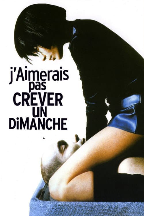 J'aimerais pas crever un dimanche (1998) poster
