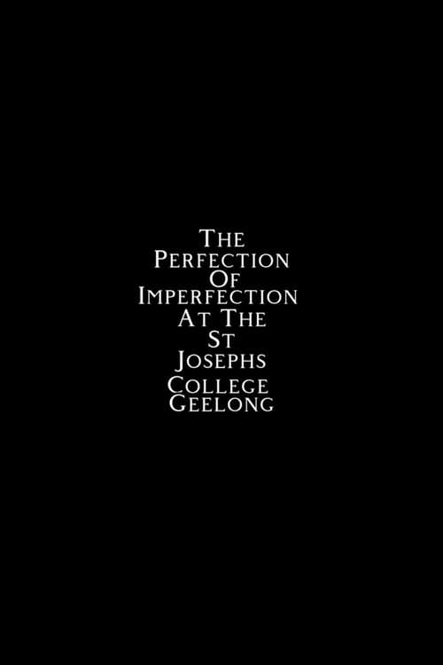 The Perfection of Imperfection at the St Josephs College Geelong (2023) poster