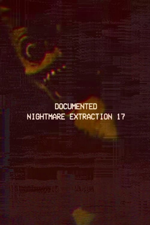 Documented Nightmare Extraction 17 (2026) poster