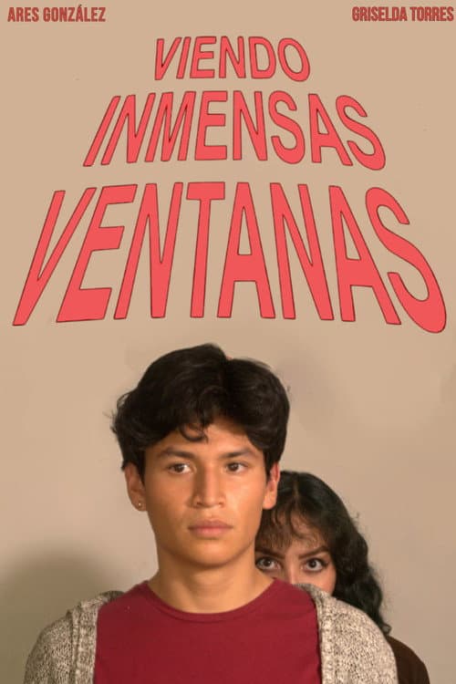 Viendo Inmensas Ventanas (2022) poster
