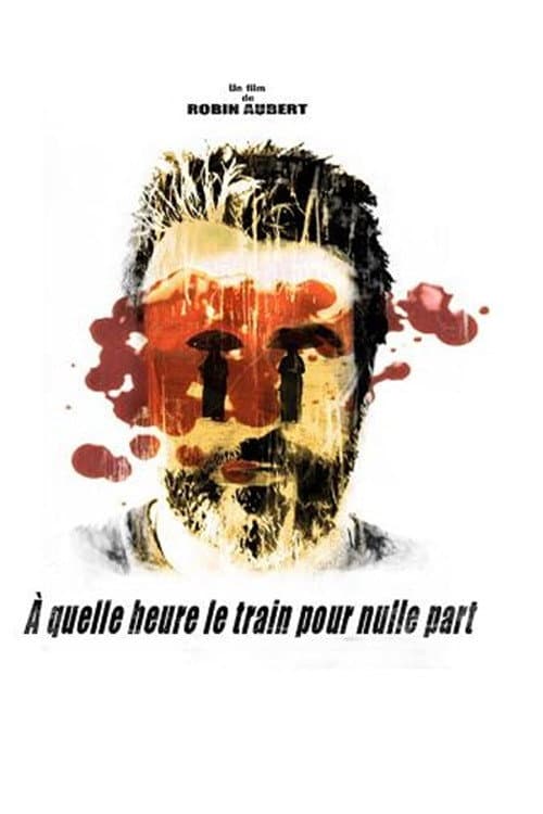 À quelle heure le train pour nulle part (2009) poster