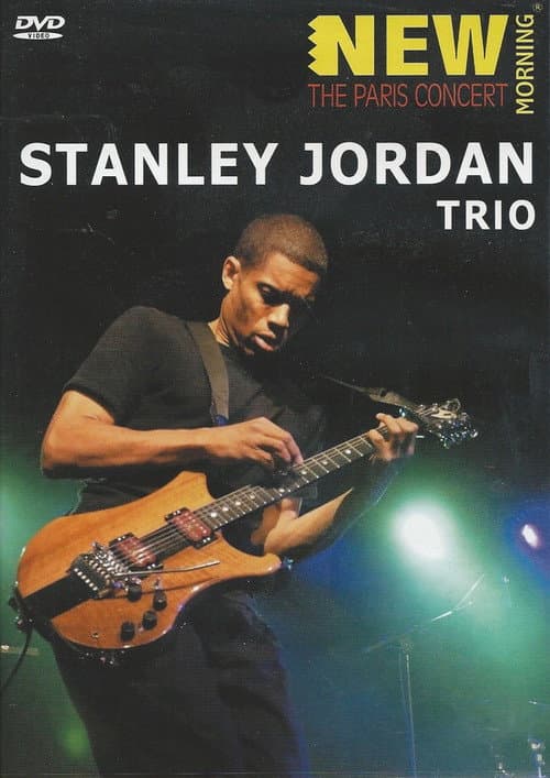 Stanley Jordan Trio - New Morning - The Paris Concert (2009) poster