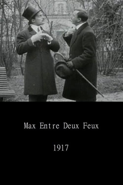 Max entre deux feux (1917) poster