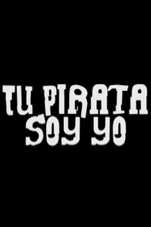 Tu pirata soy yo (2008) poster