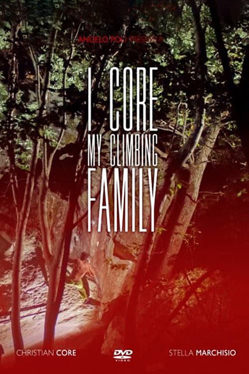 I Core: My Climbing Family (2012) poster