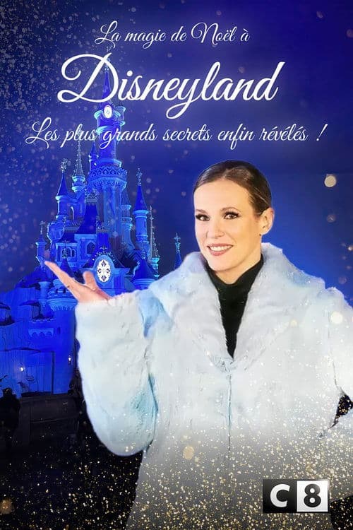 La magie de Noël à Disneyland : Les plus grands secrets enfin révélés ! (2021) poster