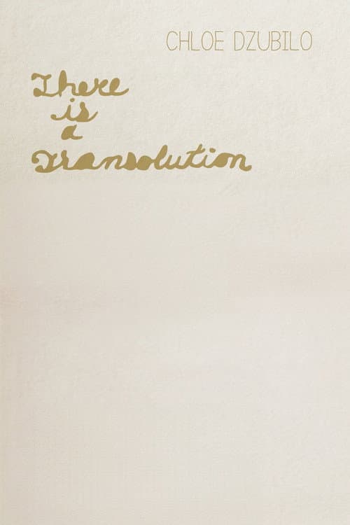 Chloe Dzubilo: There is a Transolution (2019) poster