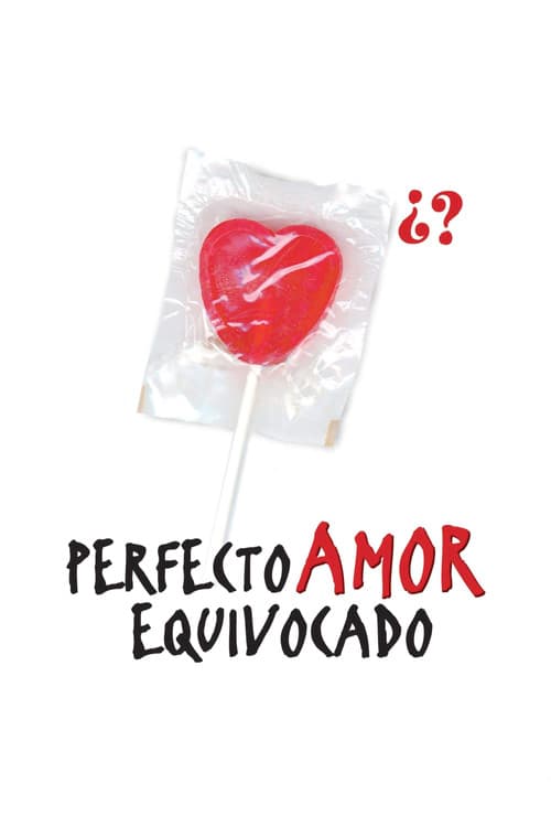 Perfecto amor equivocado (2004) poster
