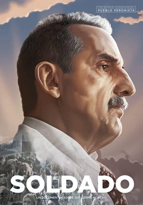 Soldado, un documental sobre Guillermo Moreno (2017) poster