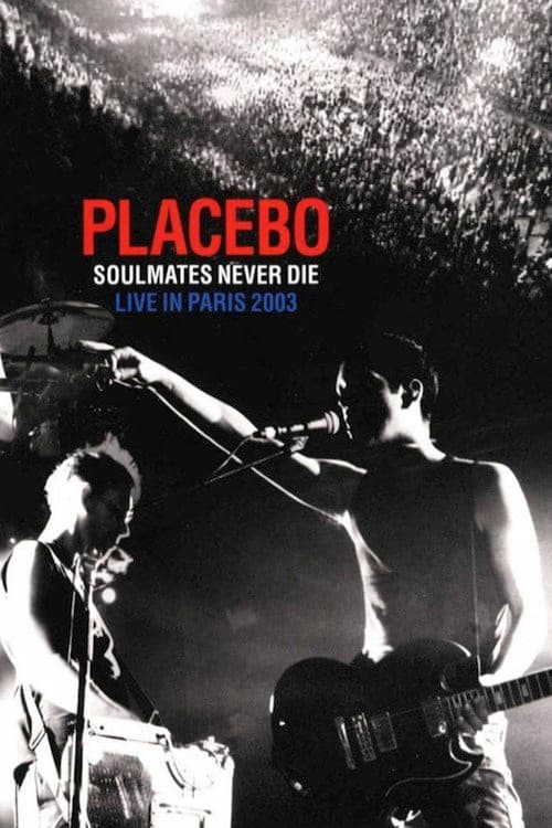 Placebo: Soulmates Never Die: Live in Paris 2003 (2003) poster