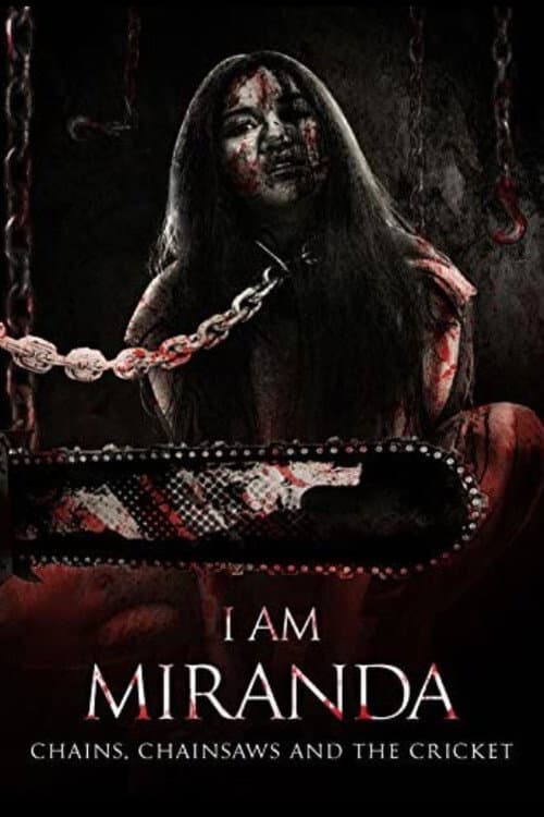 I Am Miranda: Chains, Chainsaws and the Cricket (2018) poster