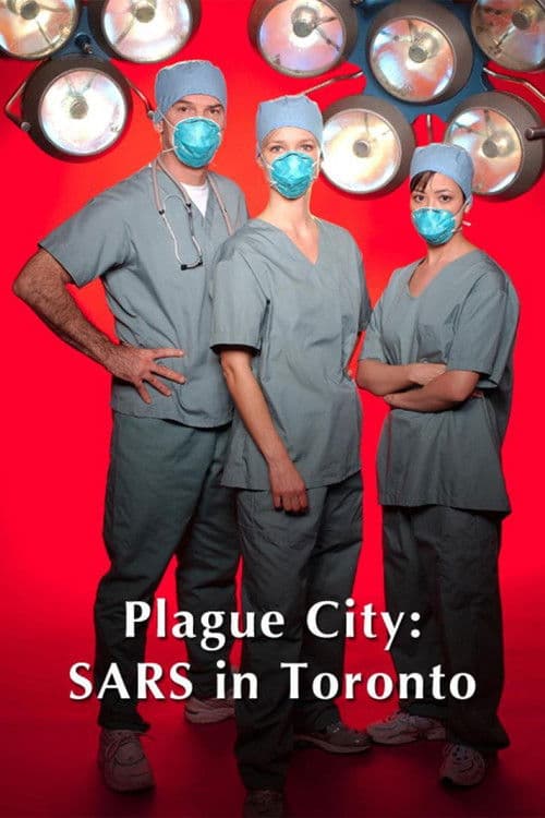 Plague City: SARS in Toronto (2005) poster