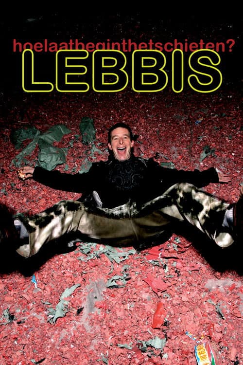 Lebbis: Hoe Laat Begint Het Schieten (2008) poster