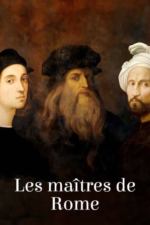 Les Maîtres de Rome : Michel-Ange, Raphaël et Léonard de Vinci (2024) poster
