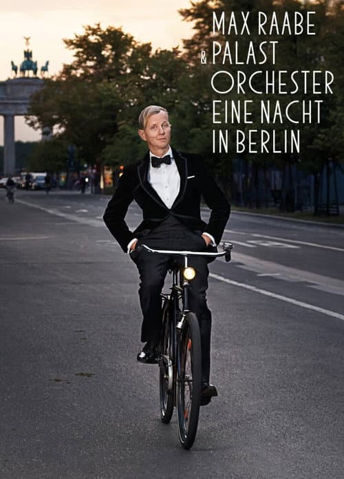 Max Raabe & Palastorchester - Eine Nacht in Berlin (2014) poster