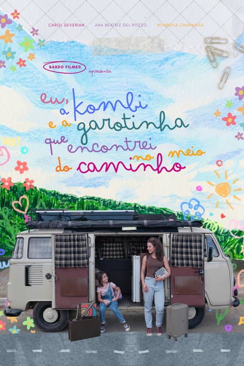 Eu, a Kombi e a Garotinha que Encontrei no Meio do Caminho (2027) poster