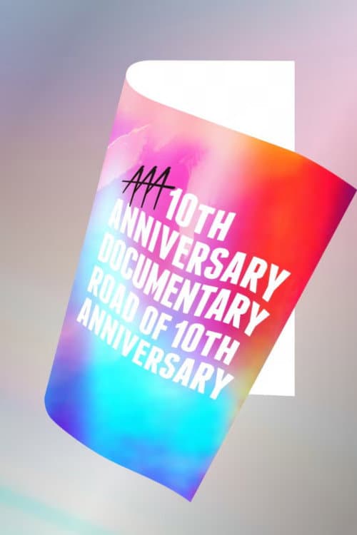 AAA 10th ANNIVERSARY Documentary ~Road of 10th ANNIVERSARY~ (2016) poster