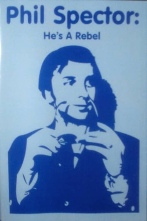 Phil Spector: He's a Rebel (1982) poster