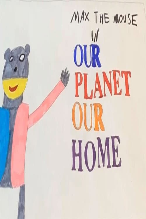 Max The Mouse: Our Planet Our Home (2025) poster