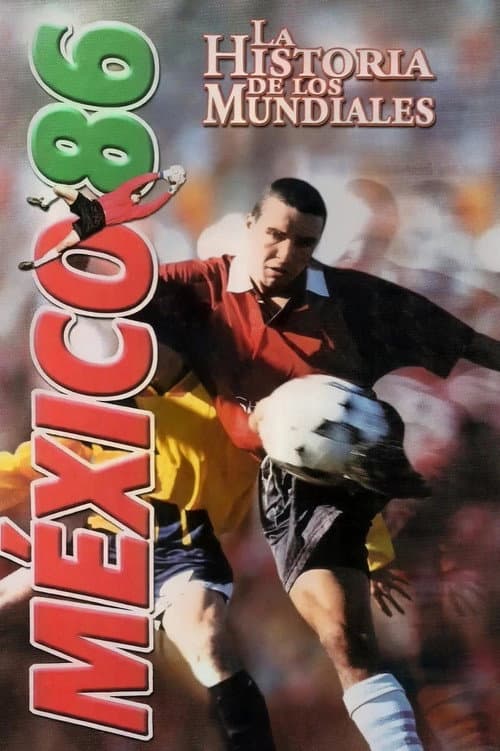 La Historia De Los Mundiales: México 86 (2000) poster