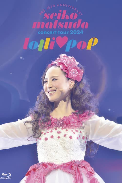 Pre 45th Anniversary Seiko Matsuda Concert Tour 2024 “lolli♡pop” (2025) poster