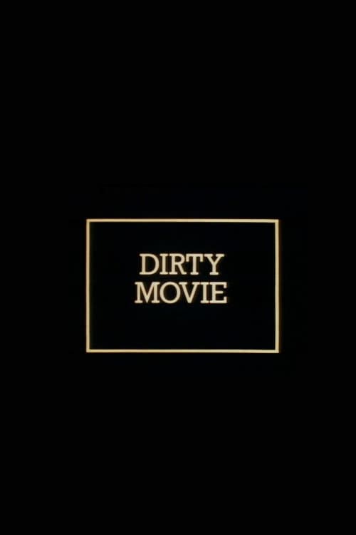 Dirty Movie (1984) poster