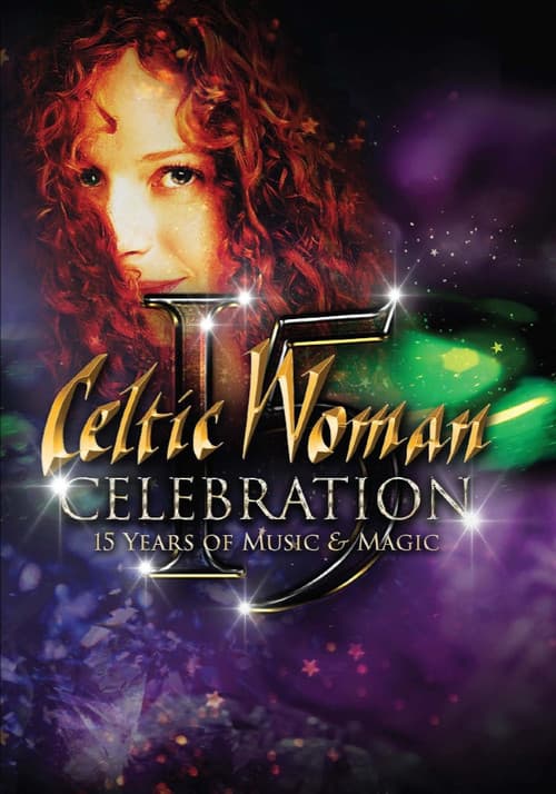 Celtic Woman: Celebration – 15 Years of Music & Magic (2020) poster