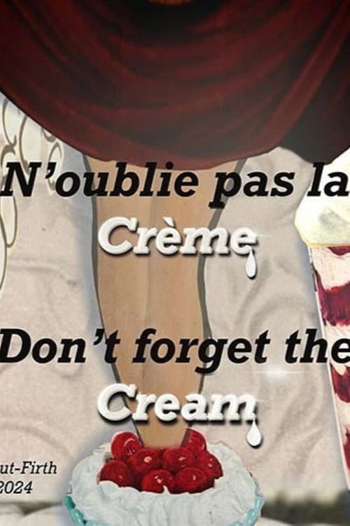 N'oublie Pas La Crème () poster