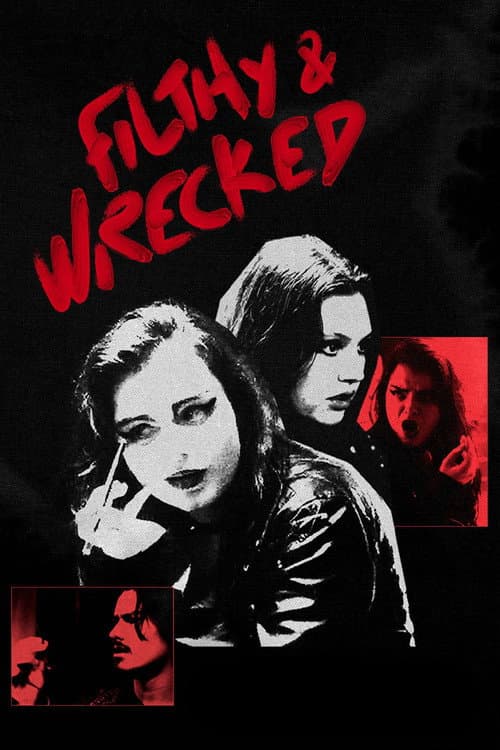Filthy and Wrecked (2025) poster