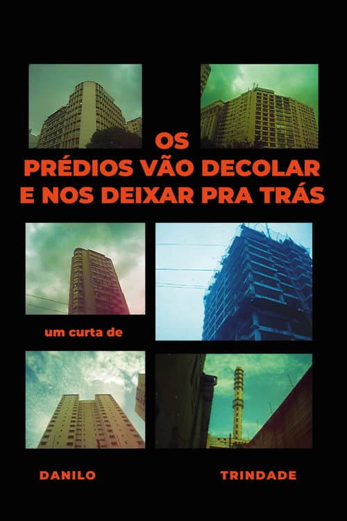 Os prédios vão decolar e nos deixar pra trás (2022) poster