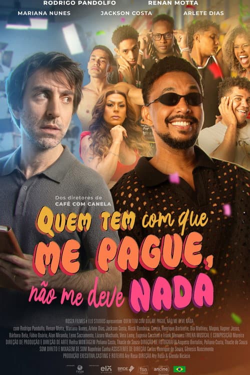 Quem Tem com Que Me Pague, Não Me Deve Nada (2026) poster