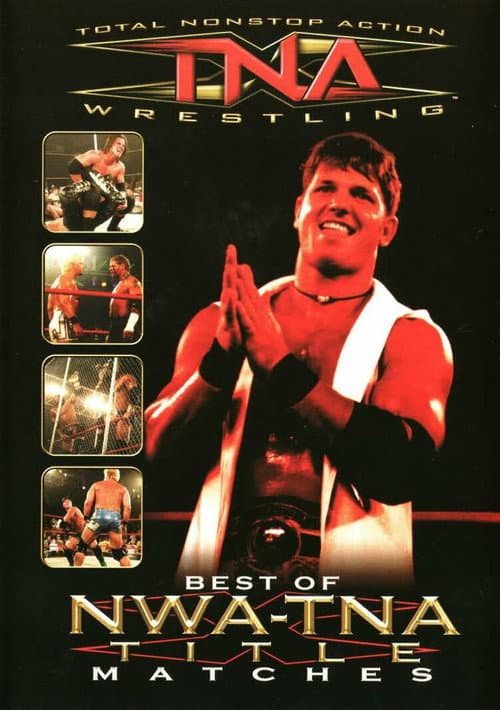 TNA Wrestling: Best Of NWA-TNA Title Matches (2003) poster