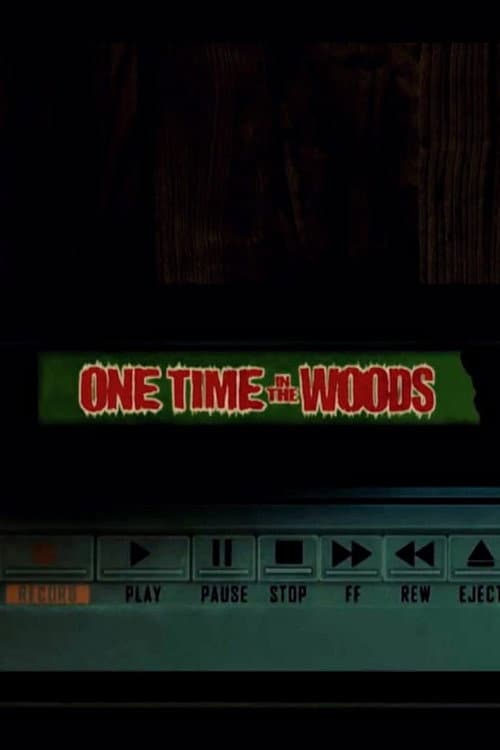 One Time In The Woods (2019) poster