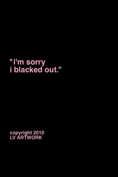 "i'm sorry i blacked out." (2012) poster