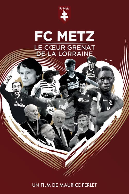 FC Metz, le coeur grenat de la Lorraine (2015) poster