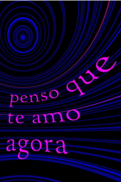 penso que te amo agora (2021) poster