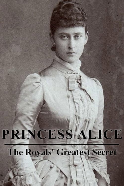 Princess Alice: The Royals’ Greatest Secret (2020) poster