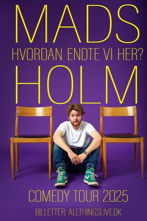 Mads Holm - Hvordan Endte Vi Her? (2025) poster