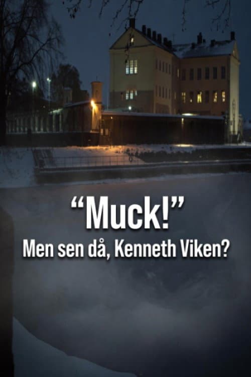 Muck! men sen då - Kenneth Viken? (2017) poster