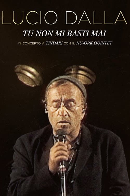 Tu non mi basti mai - Lucio Dalla Live in Tindari (2009) poster