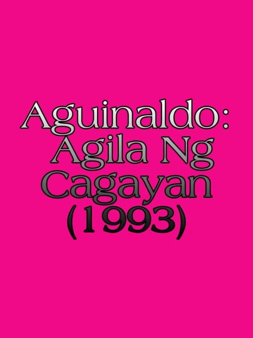 Aguinaldo: Agila Ng Cagayan (1993) poster