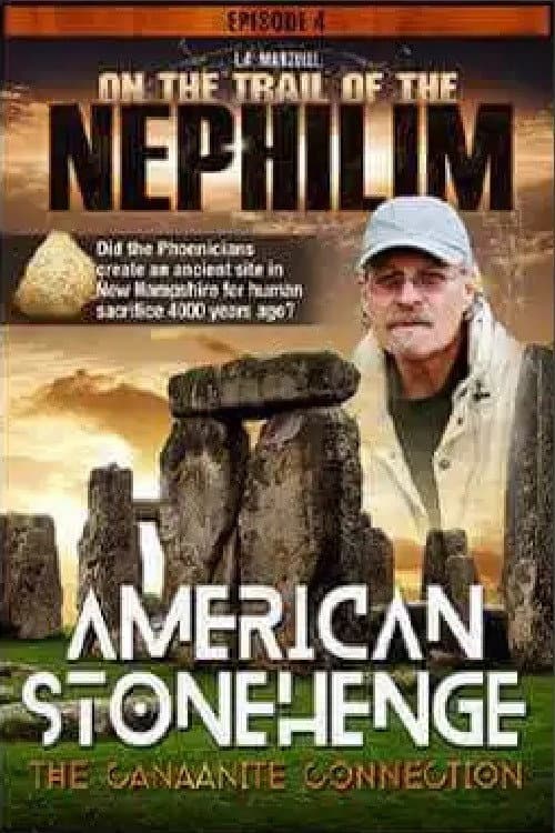 On The Trail of the Nephilim: Episode 4 - American Stonehenge, The Canaanite Connection (2020) poster