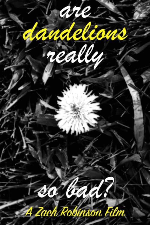 are dandelions really so bad? (2022) poster