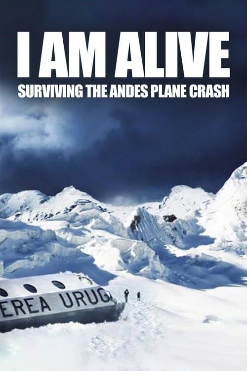 I Am Alive: Surviving the Andes Plane Crash (2010) poster