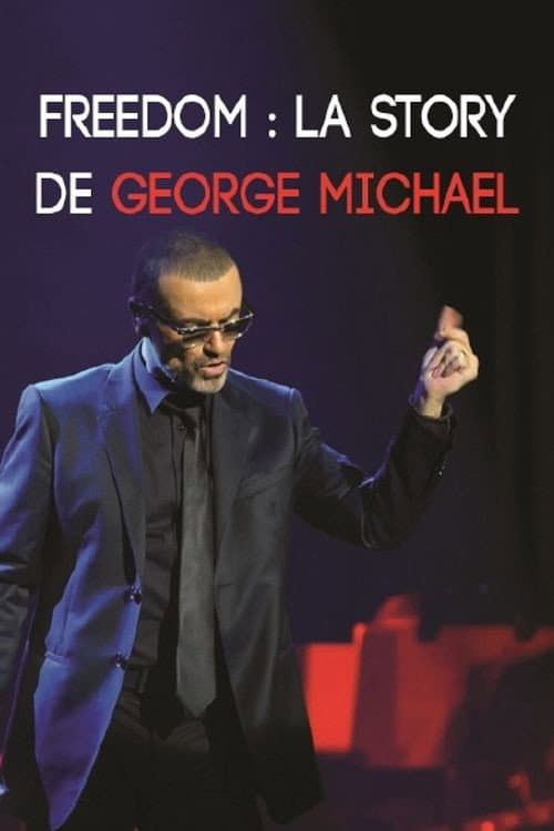 Freedom : La Story de George Michael (2016) poster