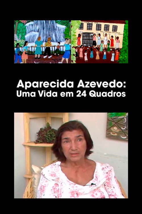 Aparecida Azedo: Uma Vida em 24 Quadros (2005) poster