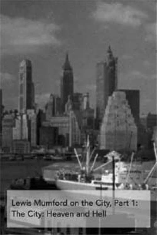 Lewis Mumford on the City, Part 1: The City - Heaven and Hell (1963) poster