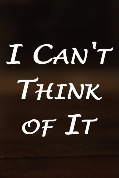 I Can't Think of It (2022) poster