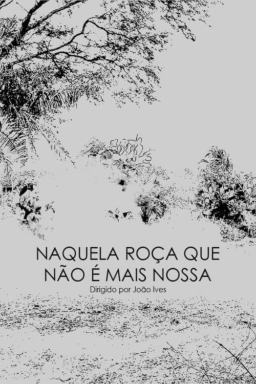 Naquela roça que não é mais nossa (2022) poster