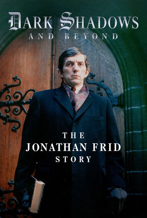 Dark Shadows and Beyond: The Jonathan Frid Story (2021) poster